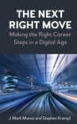 The Next Right Move : Making the Right Career Steps in a Digital Age - eBook