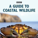 A Guide to Coastal Wildlife : The BBC Radio 4 series - eAudiobook