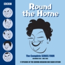 Round the Horne: The Complete Series Four : 17 episodes of the groundbreaking BBC radio comedy - Book