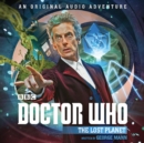 Doctor Who: The Lost Planet : 12th Doctor Audio Original - Book