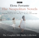 Neapolitan Novels: My Brilliant Friend, The Story of a New Name, Those Who Leave and Those Who Stay & The Story of the Lost Child : The Complete BBC Radio Collection - eAudiobook