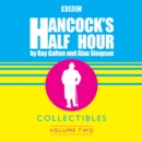 Hancock's Half Hour Collectibles: Volume 2 - eAudiobook