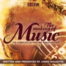 The Making of Music : The complete landmark BBC Radio 4 series - eAudiobook