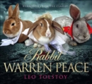 Rabbit Warren Peace : War & Peace Brought to Life ... with Rabbits! - Book