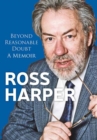 Ross Harper: Beyond Reasonable Doubt : A Memoir - Book