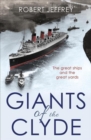Giants of the Clyde : The Great Ships and the Great Yards - Book