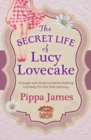 The Secret Life of Lucy Lovecake : A laugh-out-loud romantic baking comedy with flirtacious charm - Book