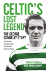 Celtic's Lost Legend : The George Connelly Story - eBook