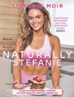 Naturally Stefanie : Recipes, workouts and daily rituals for a stronger, happier you - Book