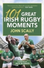 101 Great Irish Rugby Moments - eBook