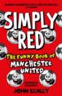 Simply Red : The Funny Book of Manchester United - eBook