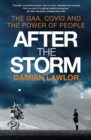 After the Storm : The GAA, Covid and the Power of People - eBook
