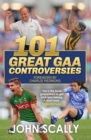 101 Great GAA Controversies - eBook