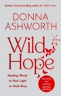 Wild Hope : Healing Words to Find Light on Dark Days - Book