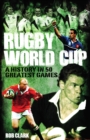 Rugby World Cup Greatest Games : A History in 50 Matches - eBook