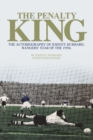 The Penalty King : The Autobiography of Johnny Hubbard, Rangers' Star of the 1950s - eBook