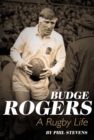 Budge Rogers : A Rugby Life - Book