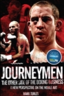 Journeymen : The Other Side of the Boxing Business, a New Perspective on the Noble Art - Book