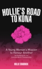 Hollie's Road to Kona : A Young Woman's Ironman Mission - eBook