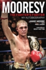 Mooresy - The Fighters' Fighter : My Autobiography - Jamie Moore - eBook