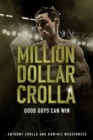 Million Dollar Crolla : Good Guys Can Win - Book