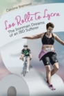 Loo Rolls to Lycra : The Ironman Dreams of an IBD Sufferer - Book