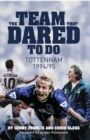 The Team That Dared To Do : Tottenham Hotspur 1994/95 - eBook