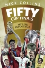 Fifty Cup Finals : My Life In Football - Book