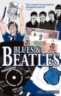 Blues and Beatles : Football, Family and the Fab Four - the Life of an Everton Supporter - Book