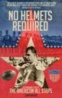 No Helmets Required : The Remarkable Story of the American All Stars - Book