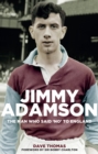 Jimmy Adamson : The Man Who Said No to England - Book
