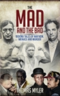 The Mad and the Bad : Boxing Tales of Mayhem, Menace and Murder - eBook