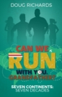 Can We Run With You, Grandfather? : Seven Continents: Seven Decades - Book