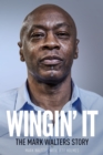 Wingin' It : The Mark Walters Story - eBook