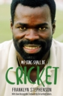 My Song Shall Be Cricket : The Autobiography of Franklyn Stephenson - Book