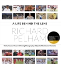 A Life Behind the Lens : Thirty Years of Award Winning Photography from Sport's Most Iconic Moments - Book