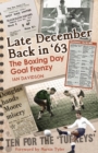 Late December Back in '63 : The Boxing Day Football Went Goal Crazy - Book