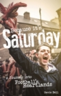 Because it's Saturday : A Journey into Football's Heartland - eBook