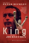 King of the Journeymen : The Peter Buckley Story - Book