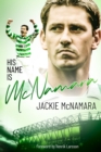 His Name is Mcnamara : The Autobiography of Jackie McNamara - Book