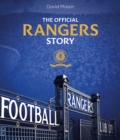 The Rangers Story : 150 Years of a Remarkable Football Club - Book