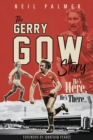 He's Here, He's There : The Gerry Gow Story - eBook