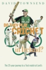 Do They Play Cricket in Ireland? : A 25-Year Journey to a Test Match at Lord's - eBook
