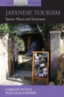 Japanese Tourism : Spaces, Places and Structures - Book