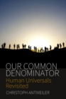 Our Common Denominator : Human Universals Revisited - eBook