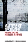 Matters of Testimony : Interpreting the Scrolls of Auschwitz - Book