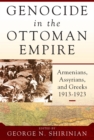 Genocide in the Ottoman Empire : Armenians, Assyrians, and Greeks, 1913-1923 - eBook