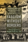 Fascism without Borders : Transnational Connections and Cooperation between Movements and Regimes in Europe from 1918 to 1945 - eBook