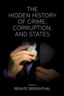 The Hidden History of Crime, Corruption, and States - Book