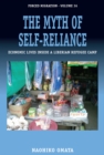 The Myth of Self-Reliance : Economic Lives Inside a Liberian Refugee Camp - eBook